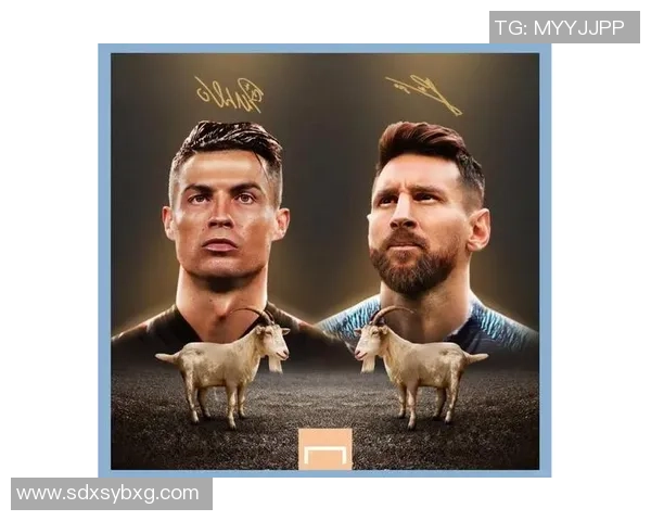 上一代足球明星的辉煌与影响：从梅西到C罗的时代变迁与足坛传奇